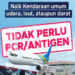 Ketentuan Tes PCR dan Antigen Perjalanan Domestik Dihapus Hari Ini