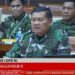 Jalani Fit And Proper Test Calon Panglima TNI, Yudo Margono Pamer Soliditas TNI-Polri, serta Jamin Tidak Ada Lagi Anggota TNI yang Sakiti Rakyat