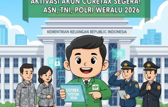 Perhatian! ASN, TNI, dan Polri: Bos Pajak Keluarkan Peringatan Penting Soal Coretax 2026