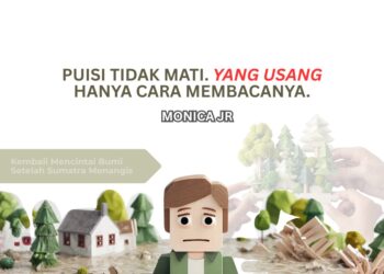 Puisi Tidak Mati, yang Usang Hanya Cara Membacanya Oleh: Monica JR