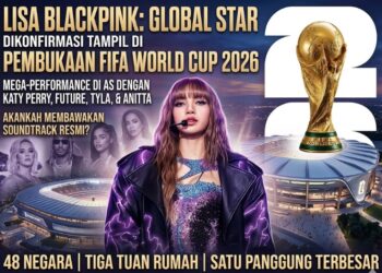 FIFA Resmi Gandeng Lisa BLACKPINK untuk Opening Ceremony World Cup 2026