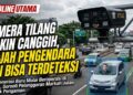 Awas Pengendara! ETLE Kini Tak Cuma Baca Pelat Nomor, Kamera Tilang Elektronik Bisa Kenali Wajah Pengendara dan Terhubung Langsung dengan Data Dukcapil