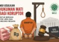 MUI Usulkan Hukuman Mati bagi Koruptor, Dinilai Perlu untuk Beri Efek Jera dan Lindungi Negara