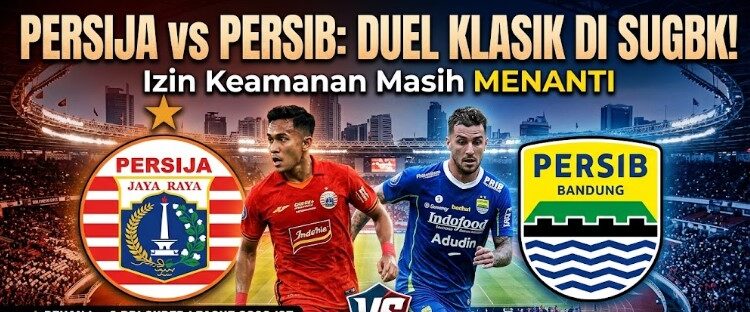Persija vs Persib Kembali ke GBK, Izin Polisi Jadi Sorotan Jelang 12 September